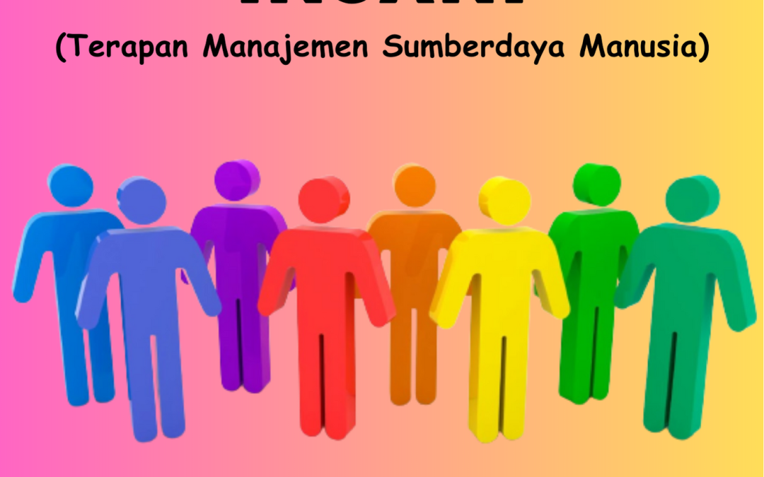 MANAJEMEN INSANI (TERAPAN MANAJEMEN SUMBER DAYA MANUSIA)