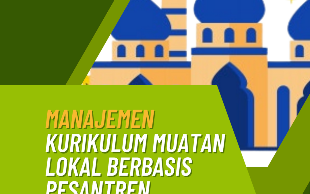 MANAJEMEN KURIKULUM MUATAN LOKAL BERBASIS PESANTREN