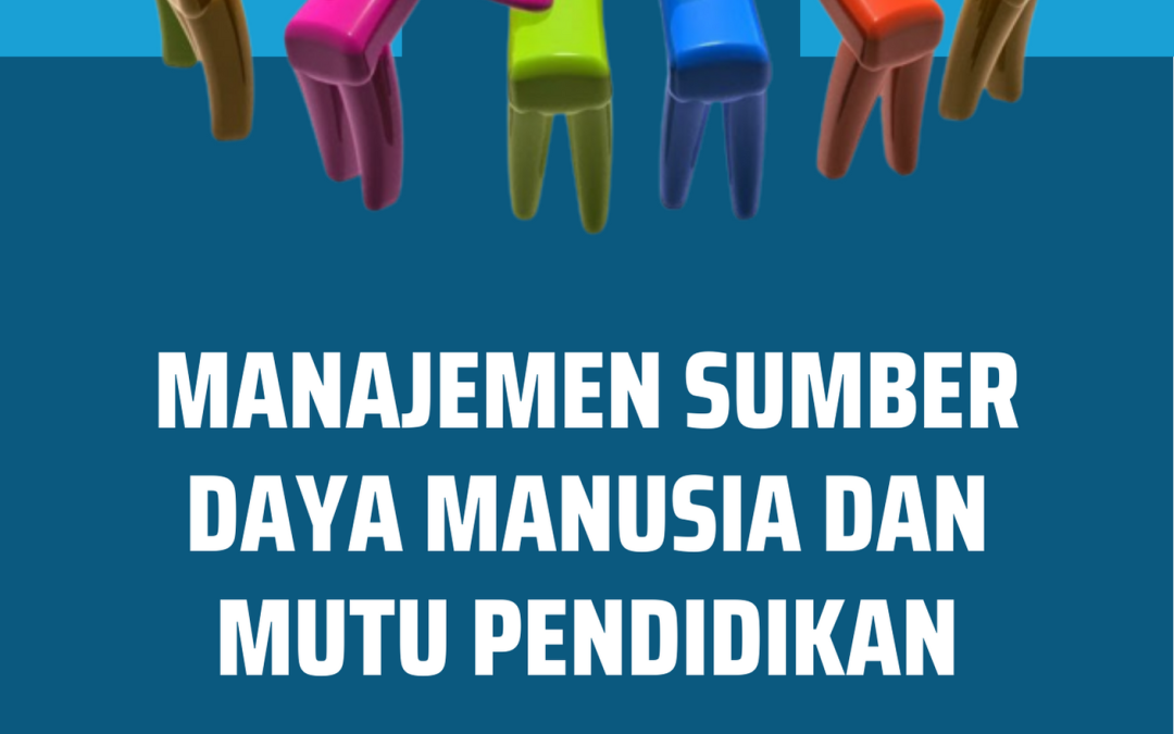 MANAJEMEN SUMBER DAYA MANUSIA DAN MUTU PENDIDIKAN