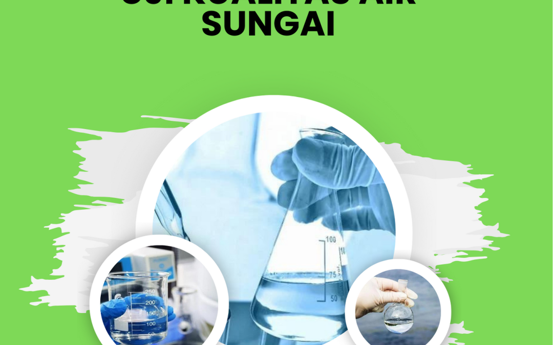 PARAMETER AIR DAN UDARA SERTA UJI KUALITAS AIR SUNGAI