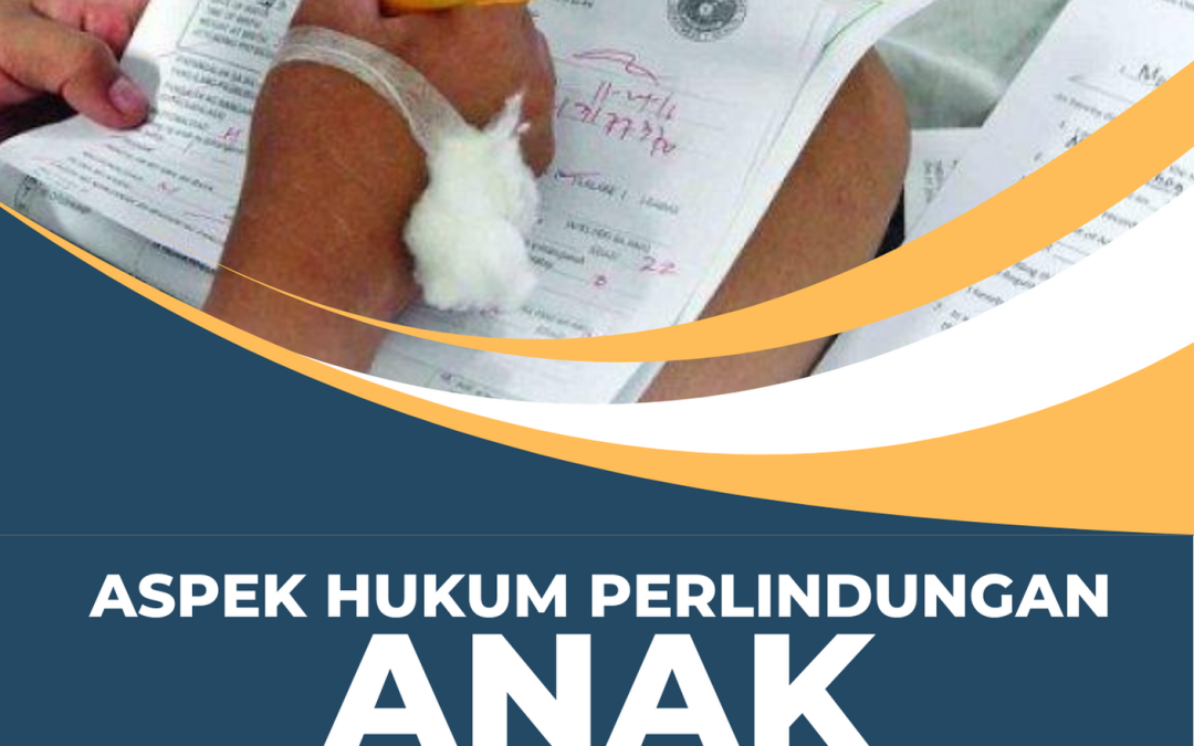 ASPEK HUKUM PERLINDUNGAN ANAK DAN SISTEM PENCATATAN KELAHIRAN