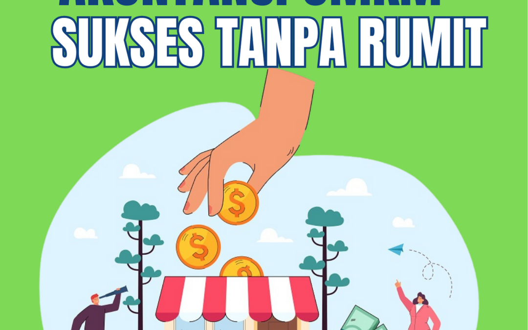 Kreatif Akuntansi UMKM: Sukses Tanpa Rumit