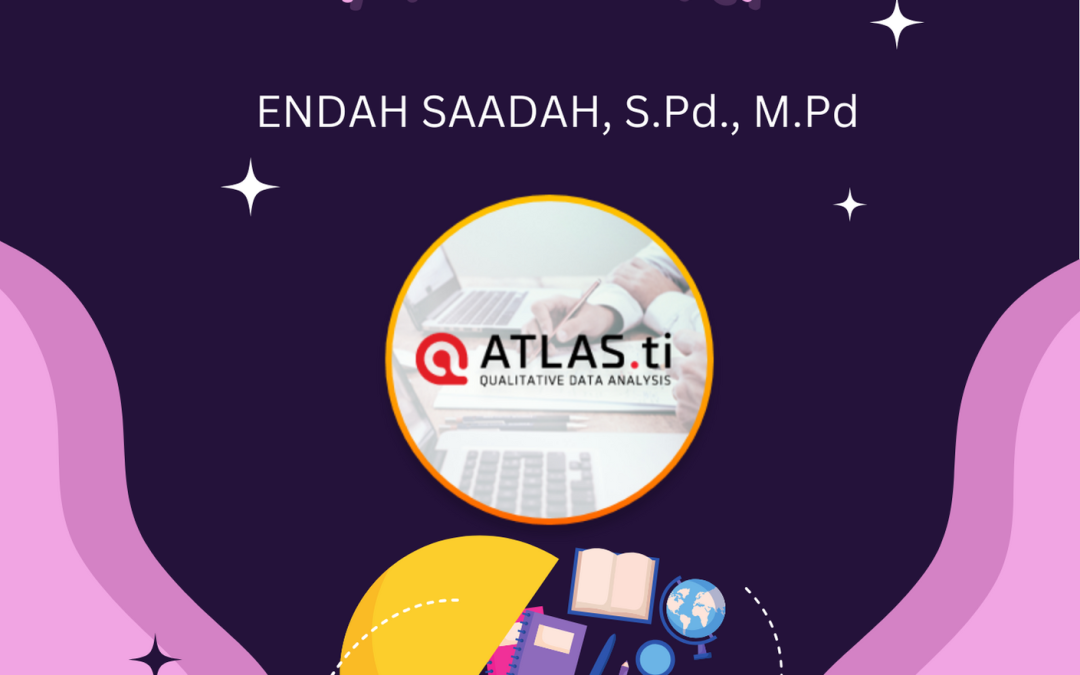 MENYINGKAP TABIR CERITA DIBALIK DATA MENGGUNAKAN ATLAS.TI
