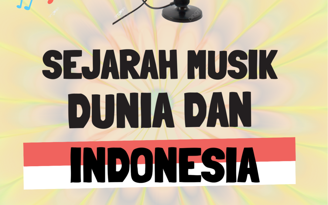 SEJARAH MUSIK DUNIA DAN INDONESIA